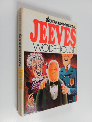 Pelham Grenville Wodehouse : Suurenmoista, Jeeves!