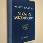 Martti E. Mattila : Nuorten asioimisopas : Kouluhallituks... - pikkukuva 1