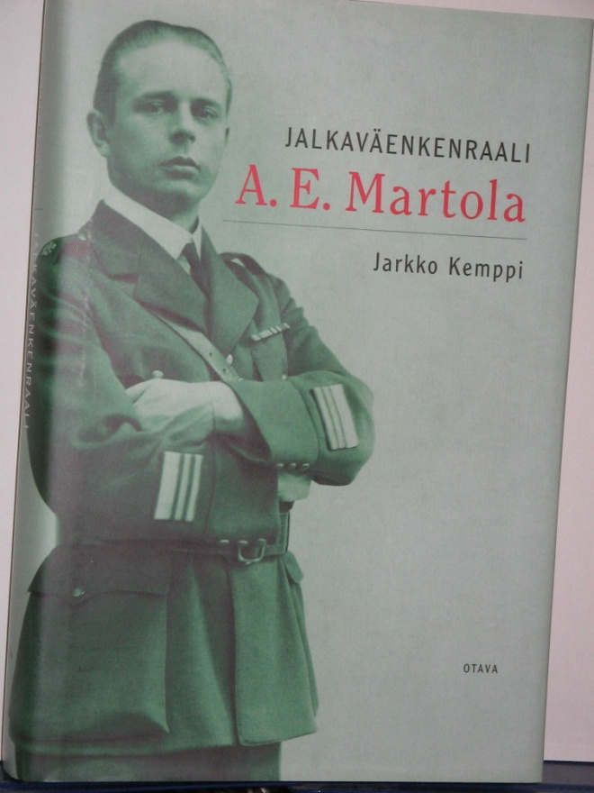 Jarkko Kemppi : A. E. Martola  JALKAVÄENKENRAALI