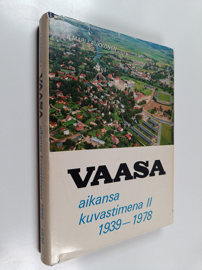 Ilmari Laukkonen : Vaasa aikansa kuvastimena 2, 1939-1978