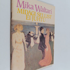 Mika Waltari : Midagi sellist ei juhtu - pikkukuva 1