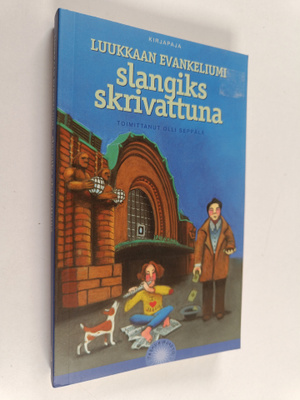 Olli (toim.) Seppälä : Luukkaan evankeliumi slangiks skri...