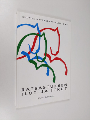 Martti Peltomäki : Ratsastuksen ilot ja itkut