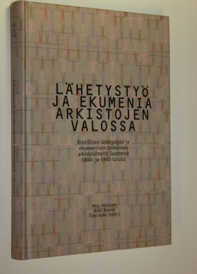 Mirja ym. Härkönen : Lähetystyö ja ekumenia arkistojen va...