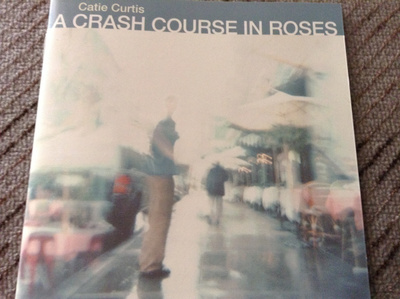 Catie Curtis : A Crash Course In Roses   Cd
