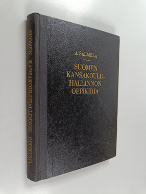 A. Salmela : Suomen kansakouluhallinnon oppikirja