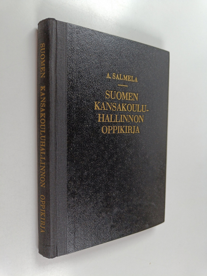 A. Salmela : Suomen kansakouluhallinnon oppikirja