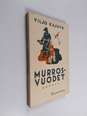 Viljo Kajava : Murrosvuodet : runoja