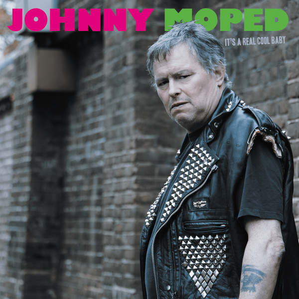 JOHNNY MOPED it`s a real cool baby LP -2016-
