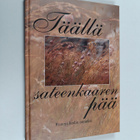 Täällä sateenkaaren pää : runoja kodin onneksi - pikkukuva 1