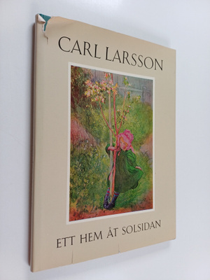 Carl Larsson : Ett hem åt solsidan