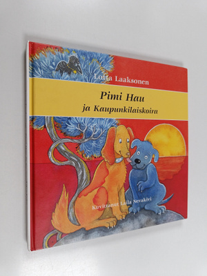 Lotta Laaksonen : Pimi Hau ja kaupunkilaiskoira (signeera...