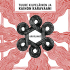 Tuure Kilpeläinen Ja Kaihon Karavaani • Käpälikkö CD - pikkukuva 1