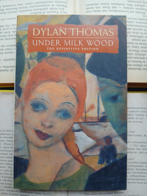 Dylan Thomas - Under the Milk Wood (softcover)
