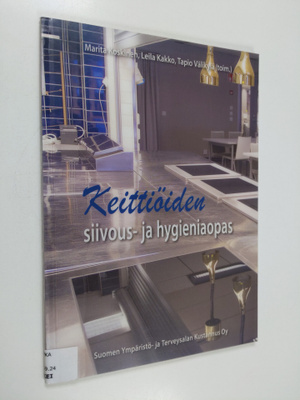 Keittiöiden siivous- ja hygieniaopas : ruoanvalmistus- ja...
