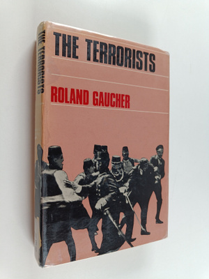 Roland Gaucher : The Terrorists, from Tsarist Russia to t...