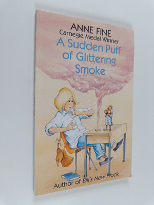 Anne Fine : A Sudden Puff of Glittering Smoke