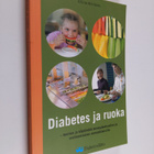 Eliina (toim.) Aro : Diabetes ja ruoka : teoriaa ja käytä... - pikkukuva 1