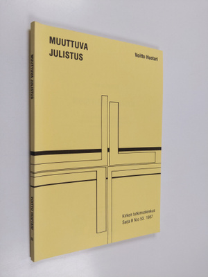 Voitto Huotari : Muuttuva julistus : kirkkovuoden 1983 ra...