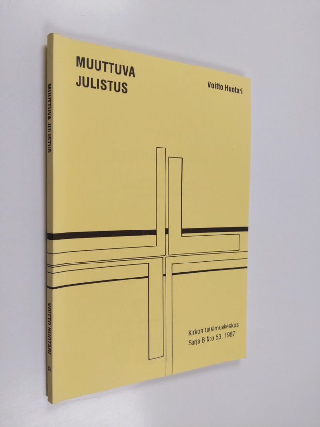 Voitto Huotari : Muuttuva julistus : kirkkovuoden 1983 ra...