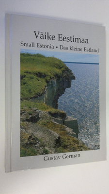 Gustav German : Väike Eestimaa : fotoalbum = Small Estoni...
