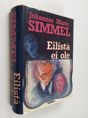 Johannes Mario Simmel : Eilistä ei ole