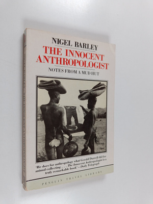 Nigel Barley : The Innocent Anthropologist - Notes from a...