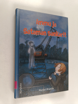 Marjut Brunila : Immu ja sataman sankarit