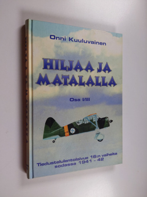 Onni Kuuluvainen : Hiljaa ja matalalla Osa 1/3 : Tieduste...