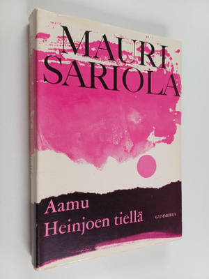 Mauri Sariola : Aamu Heinjoen tiellä