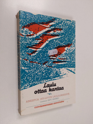 Iipo (Toim.) Saunio : Laulu ottaa kantaa