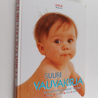 Leeni (toim.) Peltonen : Suuri vauvakirja : elämän ensimm... - pikkukuva 1