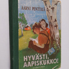 Aarni Penttilä : Hyvästi, aapiskukko - pikkukuva 1