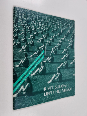 Rivit suorat! Lippu hulmuaa! : Suomen naisten liikuntakas...
