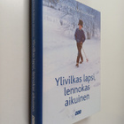 Sirpa Paso : Ylivilkas lapsi, lennokas aikuinen - pikkukuva 1