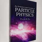 Palash B. Pal : An Introductory Course of Particle Physics - pikkukuva 1