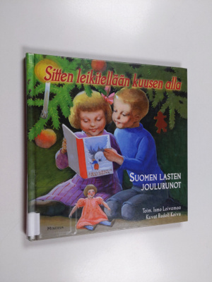 Ismo (toim.) Loivamaa : Sitten leikitellään kuusen alla :...