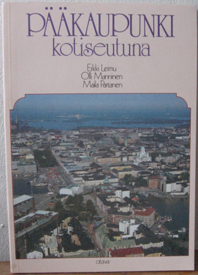 Pääkaupunkiseutu kotiseutuna, Otava 1986. 144 s.