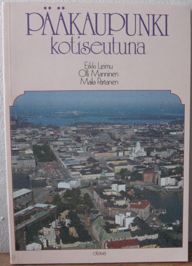 Pääkaupunkiseutu kotiseutuna, Otava 1986. 144 s.