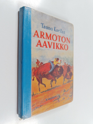Tauno Karilas : Armoton aavikko : seikkailukertomus kauka...