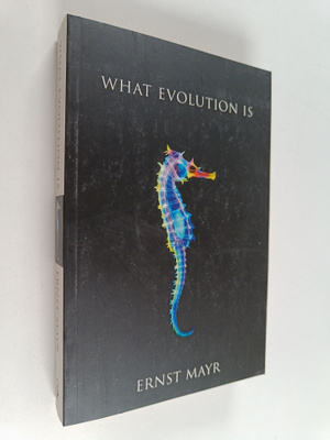 Ernst Mayr : What Evolution is