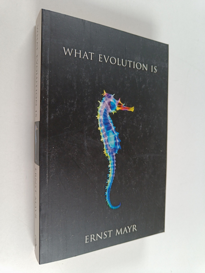 Ernst Mayr : What Evolution is