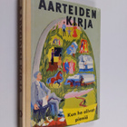 Kirsi (toim.) Kunnas : Aarteiden kirja 10 : Kun he olivat... - pikkukuva 1