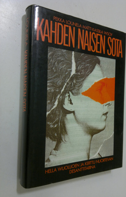 Pekka Lounela : Kahden naisen sota : vuosisadan vakoiluta...