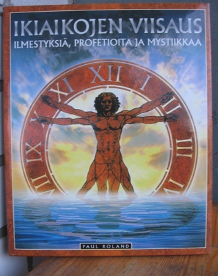 Paul Roland: Ikiaikojen viisaus, Gummerus 2000. 160 s.