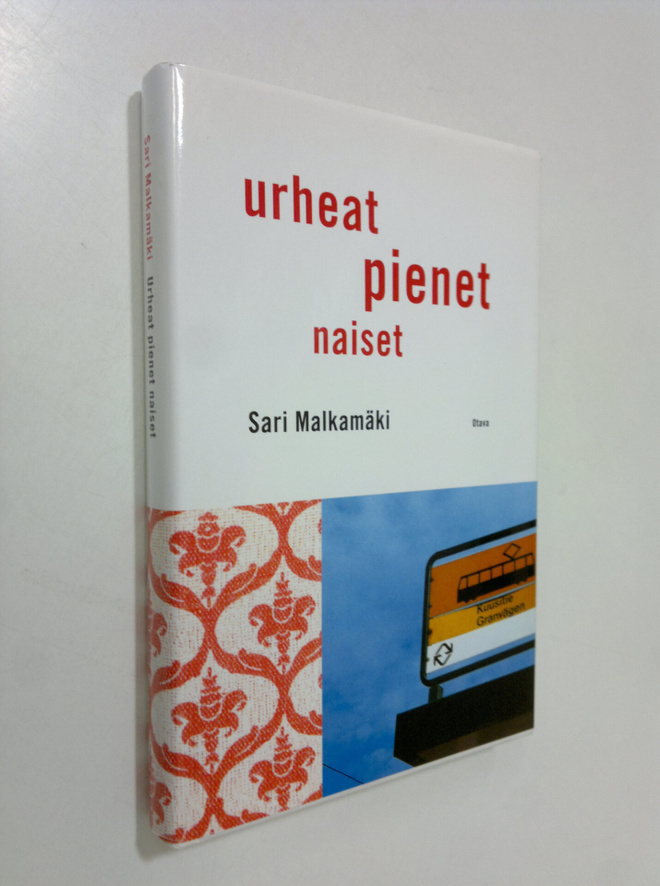 Sari Malkamäki : Urheat pienet naiset