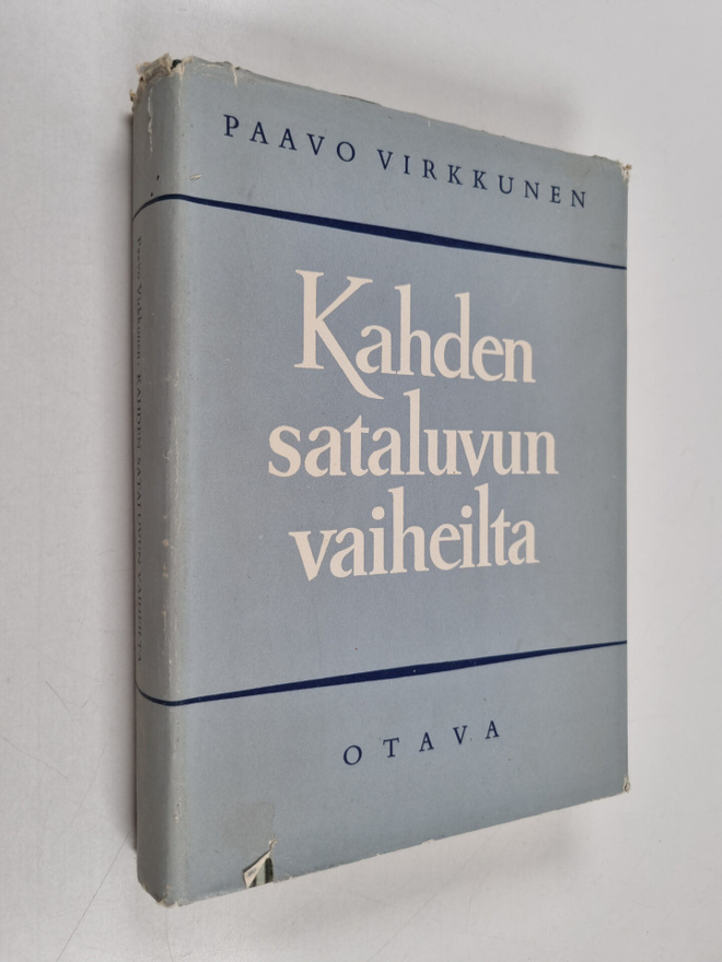 Paavo Virkkunen : Kahden sataluvun vaiheilta : elettyä ja...