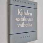 Paavo Virkkunen : Kahden sataluvun vaiheilta : elettyä ja... - pikkukuva 1
