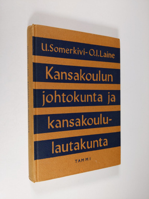 U. Somerkivi : Kansakoulun johtokunta ja kansakoululautak...