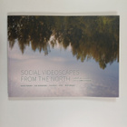 Social videoscapes from the North : Maria Friberg, Siri H... - pikkukuva 1